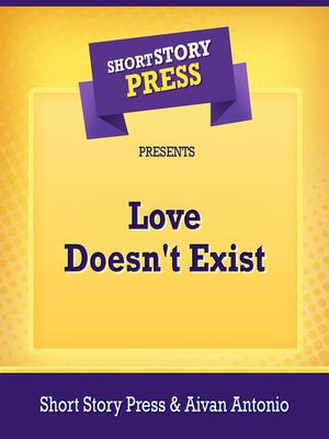 cover image of Short Story Press Presents Love Doesn't Exist